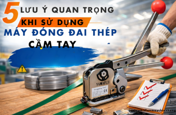 5 lưu ý quan trọng khi sử dụng máy đóng đai thép cầm tay