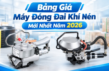 Bảng Giá Máy Đóng Đai Khí Nén Mới Nhất Năm 2026
