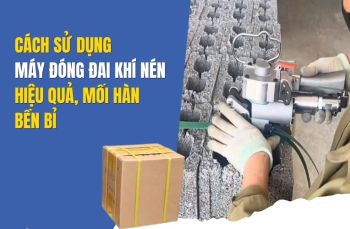 Cách Sử Dụng Máy Đóng Đai Khí Nén Hiệu Quả, Mối Hàn Bền Bỉ