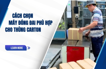 Cách chọn máy đóng đai phù hợp cho thùng Carton