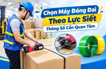 Chọn Máy Đóng Đai Theo Lực Siết Thông Số Cần Quan Tâm