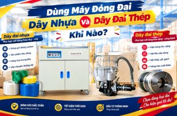 Dùng Máy Đóng Đai Dây Nhựa Và Dây Đai Thép Khi Nào