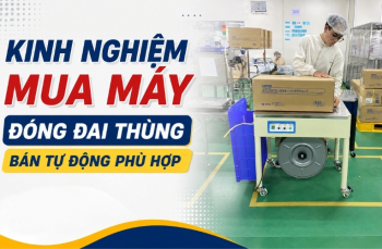 Kinh Nghiệm Mua Máy Đóng Đai Thùng Bán Tự Động Phù Hợp