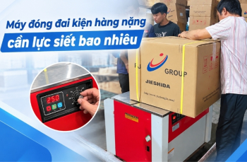 Máy đóng đai kiện hàng nặng cần lực siết bao nhiêu?