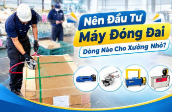 Nên Đầu Tư Máy Đóng Đai Dòng Nào Cho Xưởng Nhỏ?
