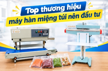 Top thương hiệu máy hàn miệng túi nên đầu tư