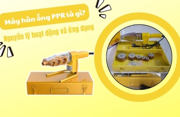 Máy hàn ống PPR là gì? Nguyên lý hoạt động và ứng dụng