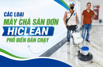 Các loại máy chà sàn đơn Hiclean phổ biến bán chạy