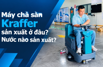 Máy chà sàn Kraffer sản xuất ở đâu? Nước nào sản xuất?