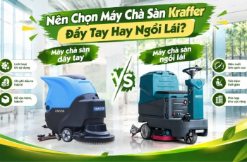 Nên Chọn Máy Chà Sàn Kraffer Đẩy Tay Hay Ngồi Lái?