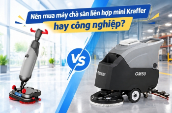 Nên mua máy chà sàn liên hợp mini Kraffer hay công nghiệp?