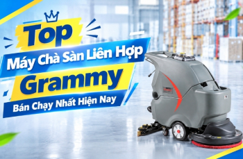 Top Máy Chà Sàn Liên Hợp Grammy Bán Chạy Nhất Hiện Nay