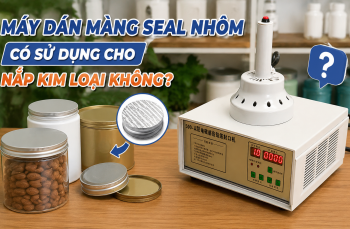 Giải đáp: Máy dán màng seal nhôm có sử dụng cho nắp kim loại không?