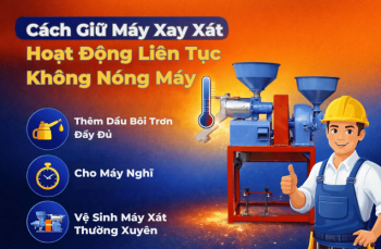 Cách Giữ Máy Xay Xát Hoạt Động Liên Tục Không Nóng Máy