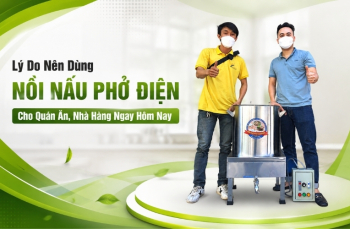 Lý Do Nên Dùng Nồi Nấu Phở Điện Cho Quán Ăn, Nhà Hàng Ngay Hôm Nay