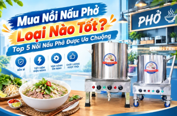 Mua Nồi Nấu Phở Loại Nào Tốt? Top 5 Nồi Nấu Phở Được Ưa Chuộng
