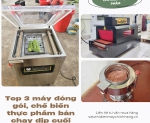 Hình ảnh Top 3 máy đóng gói, chế biến thực phẩm bán chạy dịp cuối năm