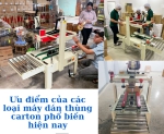 Hình ảnh Ưu điểm của các loại máy dán thùng carton phổ biến hiện nay