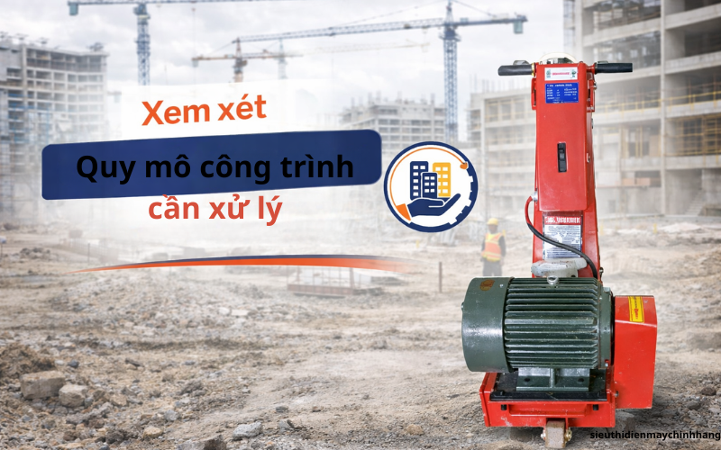 Xem xét quy mô công trình cần xử lý