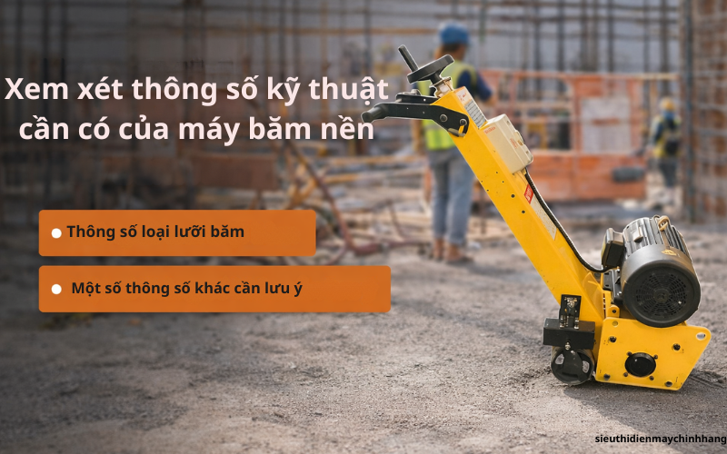 Xem xét thông số kỹ thuật cần có của máy băm nền