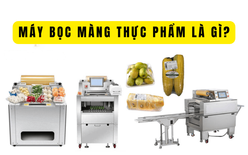 Máy bọc màng thực phẩm là gì?