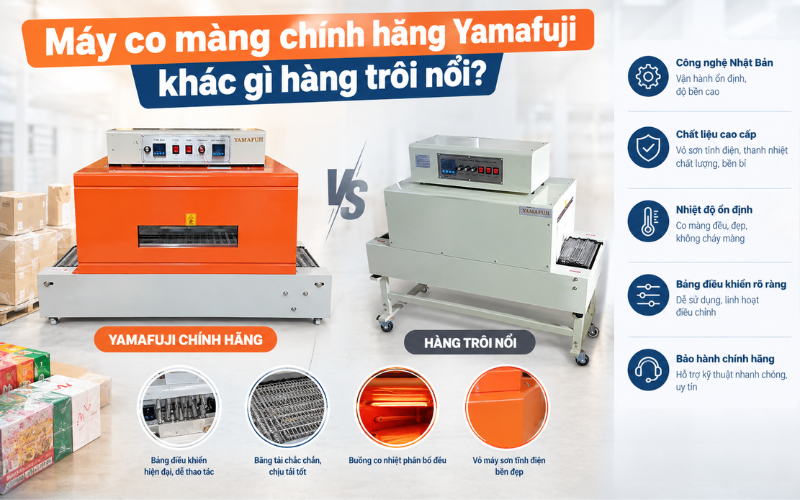 Máy co màng chính hãng Yamafuji khác gì hàng trôi nổi?