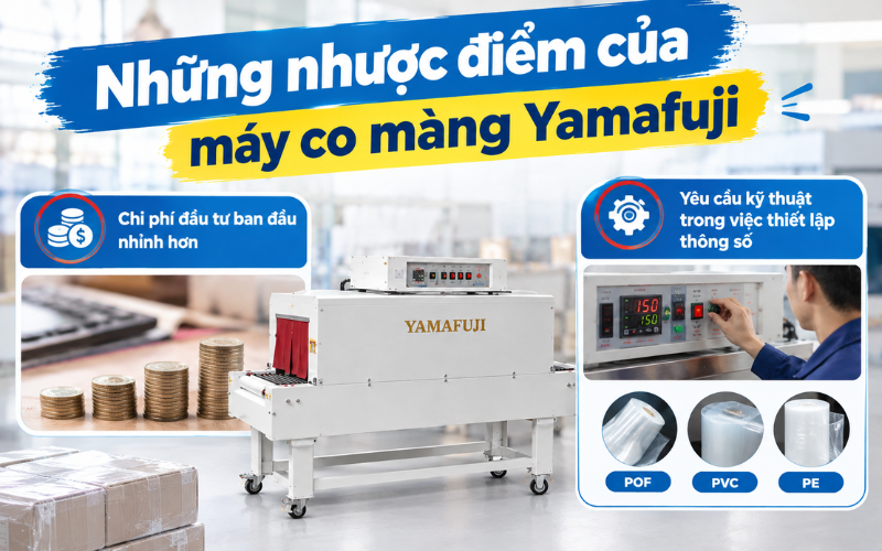 Những nhược điểm của máy rút màng co Yamafuji