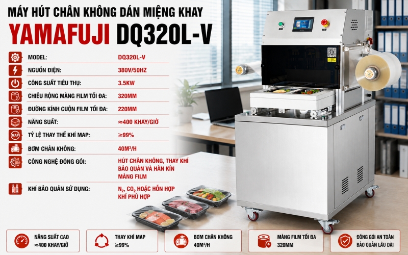 Thông số máy hút chân không dán miệng khay Yamafuji DQ320L-V