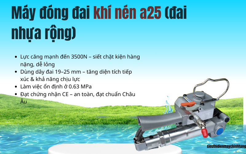 Máy đóng đai khí nén a25 (đai nhựa rộng)