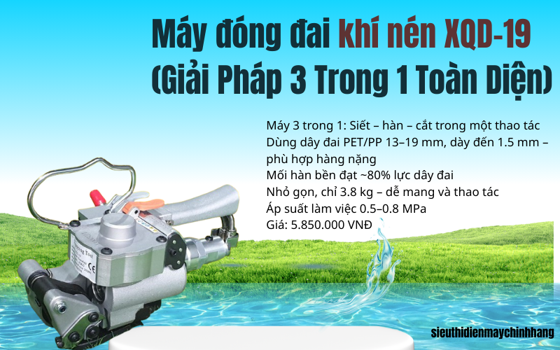 Máy đóng đai khí nén XQD-19 (Giải Pháp 3 Trong 1 Toàn Diện)