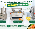 Hình ảnh So sánh các dòng máy gọt vỏ củ quả Yanwoo nên đầu tư 