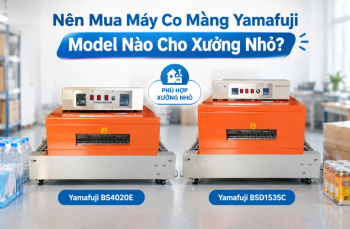 Nên mua máy co màng Yamafuji model nào cho xưởng nhỏ?