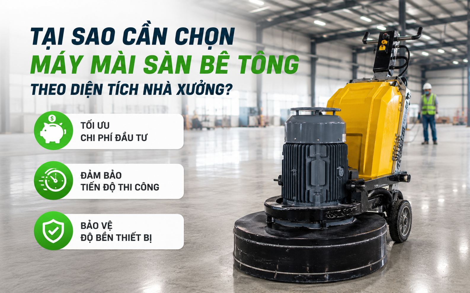 Tại sao cần chọn máy mài sàn bê tông theo diện tích nhà xưởng?