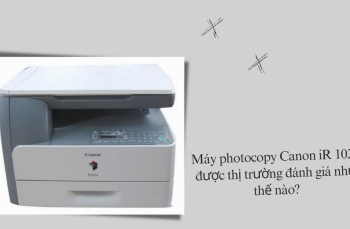 Máy photocopy Canon iR1024 được thị trường đánh giá như thế nào?