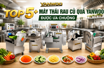 Top 5+ máy thái rau củ quả YANWOO được ưa chuộng 2026