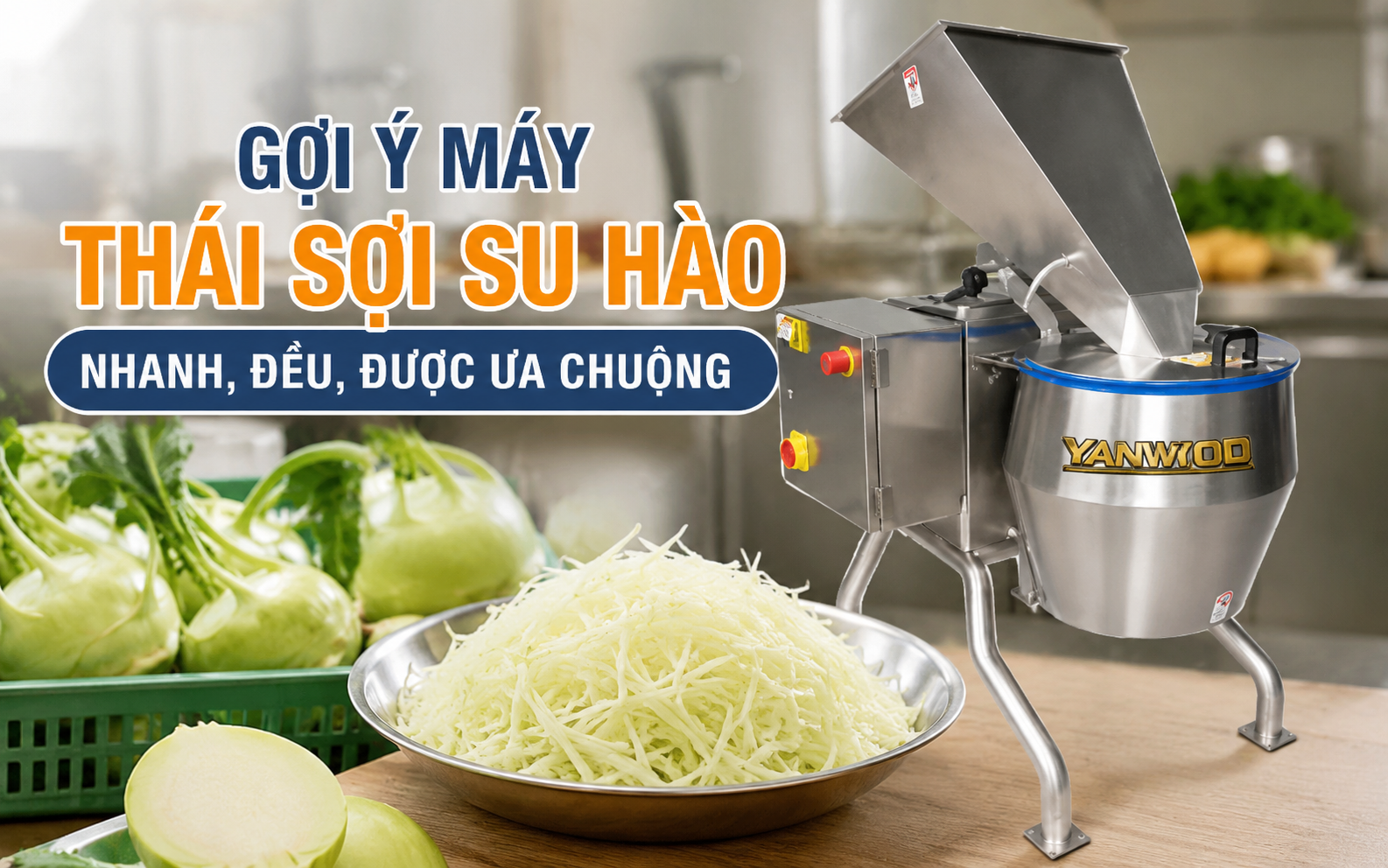 Gợi ý máy thái sợi su hào nhanh, đều, được ưa chuộng