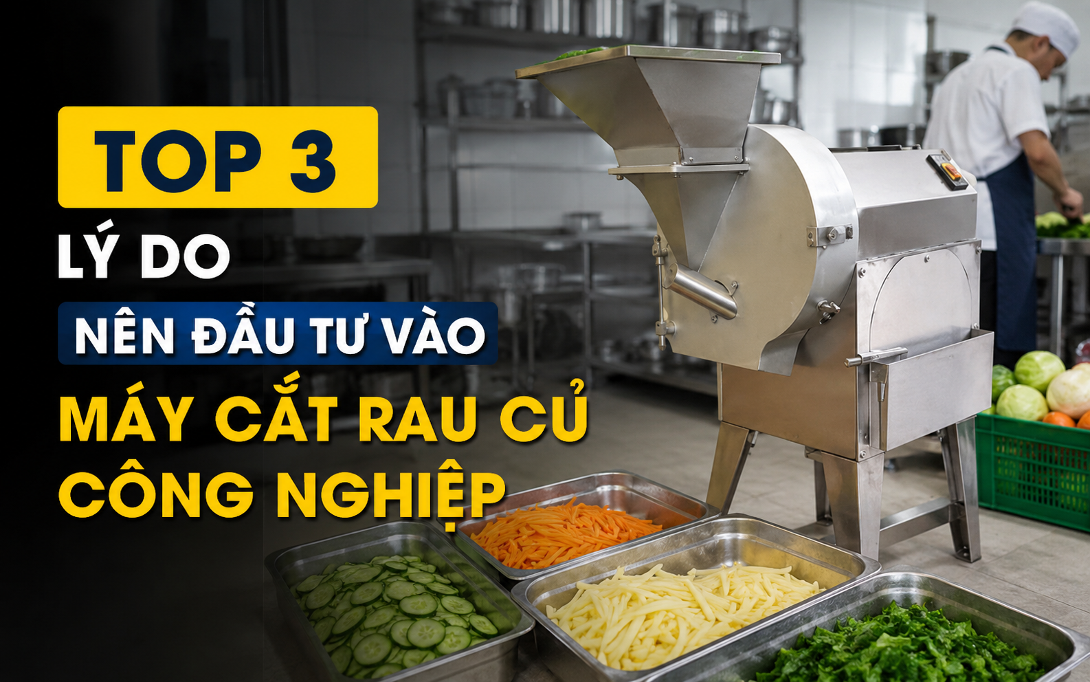 lý do nên đầu tư vào máy cắt rau củ công nghiệp