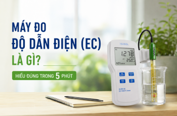 Máy Đo Độ Dẫn Điện (Ec) Là Gì? Hiểu Đúng Trong 5 Phút