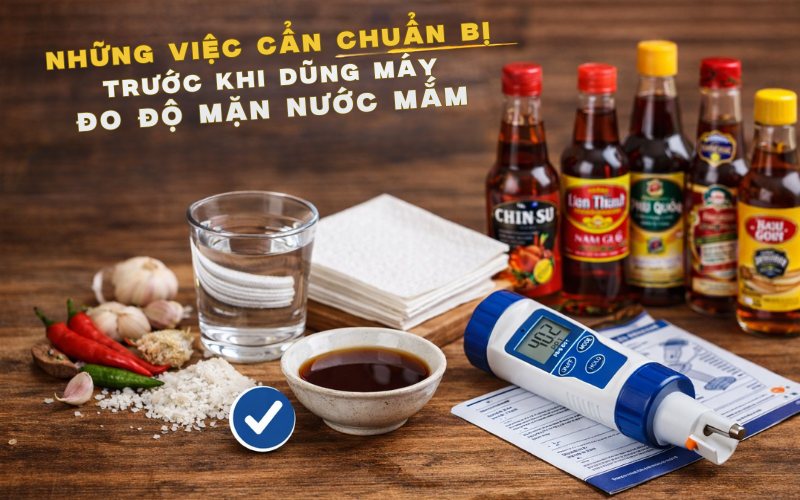 Những việc cần chuẩn bị trước khi dùng máy đo độ mặn nước mắm