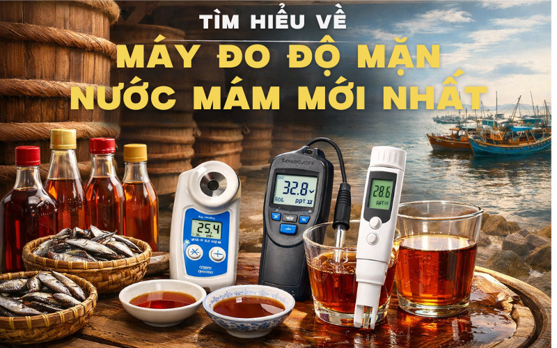 Tìm Hiểu Về Máy Đo Độ Mặn Nước Mắm Mới Nhất