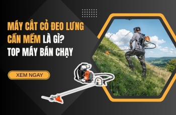 Máy Cắt Cỏ Đeo Lưng Cần Mềm Là Gì? Top Máy Bán Chạy