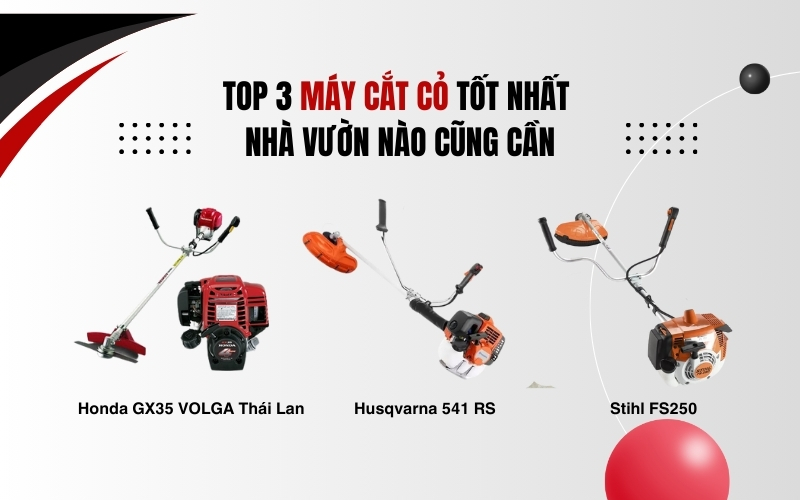 Top 3 máy cắt cỏ tốt nhất nhà vườn nào cũng cần