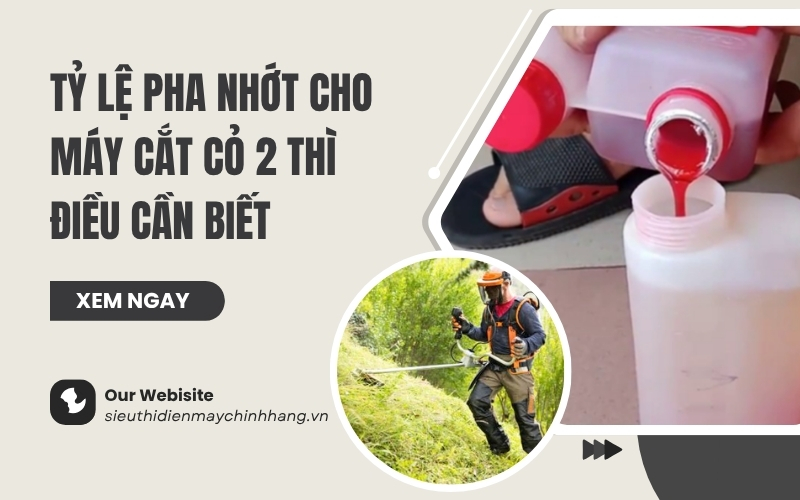 Tỷ Lệ Pha Nhớt Máy Cắt Cỏ 2 Thì – Điều Cần Biết