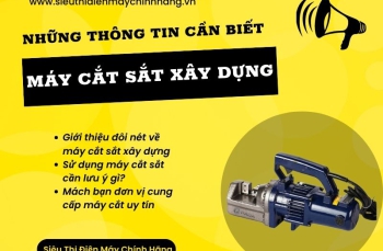 Những Thông Tin Cần Biết Về Máy Cắt Sắt Xây Dựng