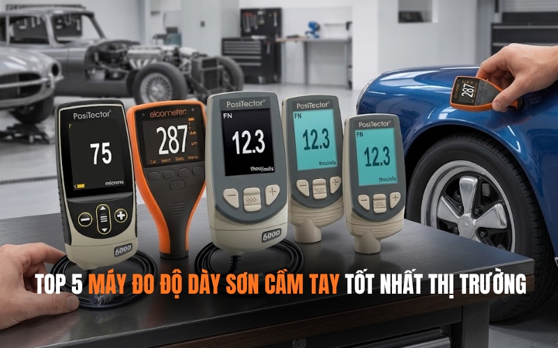 Top 5 máy đo độ dày sơn phủ đáng mua nhất hiện nay