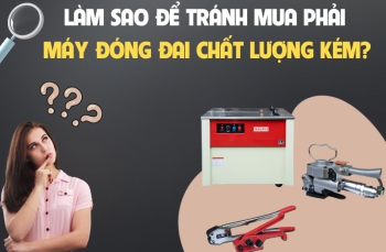 Làm sao để tránh mua phải máy đóng đai thùng kém chất lượng?