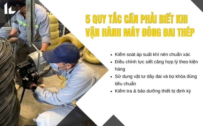 5 quy tắc cần phải biết khi vận hành máy đóng đai thép