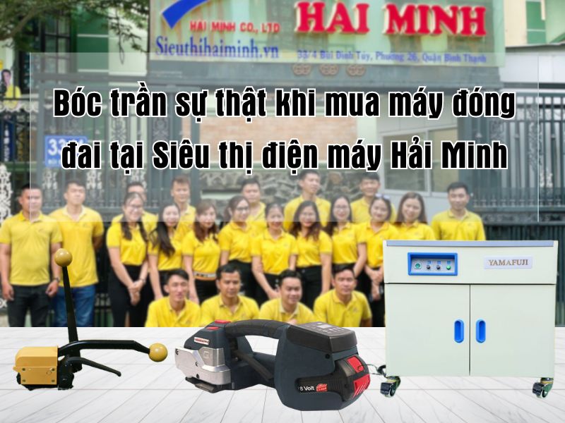 Bóc trần sự thật máy đóng đai tại Siêu thị điện máy Hải Minh