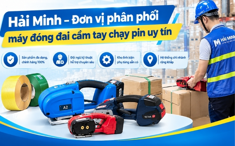 Hải Minh – Đơn vị phân phối máy đóng đai cầm tay chạy pin uy tín