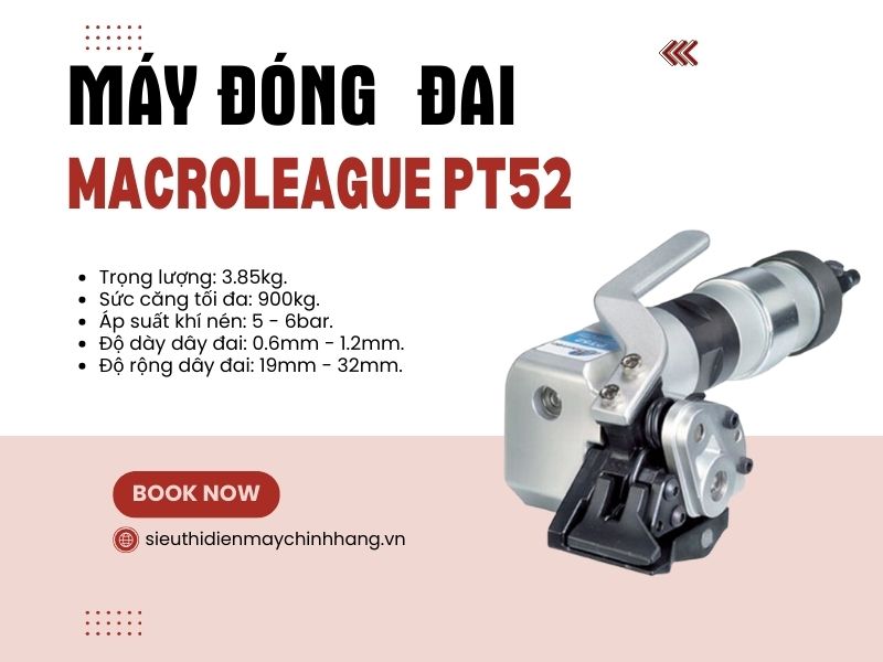 Máy đóng đai Macroleague PT52 độc quyền tại Hải Minh